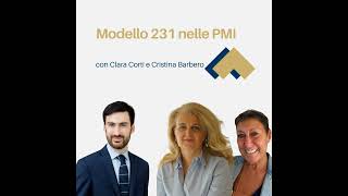 046  Modello 231 nelle PMI con Cristina Barbero e Clara Corti [upl. by Ellicec283]