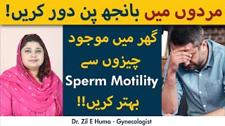 Sperm Motility Ko Kaise Barhaya Jaye  How To Improve Or Increase Sperm Motility [upl. by Melli]