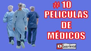 10 PELÍCULAS DE MÉDICOS 💻🎬 PELICULAS QUE TODO MÉDICO TIENE QUE VER 🎥🍿📺 [upl. by Neih205]