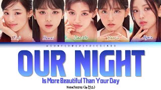 SUB INDO NEWJEANS 뉴진스  quotOUR NIGHT IS MORE BEAUTIFUL THAN YOUR DAYquot [upl. by Sukey932]