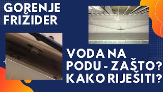 Voda u Gorenje frizideru  zašto i kako riješiti vodu na podu [upl. by Derr]