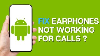 How to Fix Earphones Working For Music But Not For Calls on Android [upl. by Swarts]