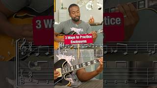 3 Ways to Practice Enclosures jazz guitar [upl. by Jankey552]