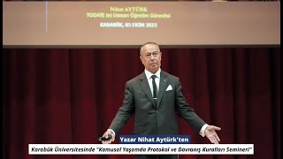 Yazar Nihat Aytürk’ten Karabük Üniversitesinde “Kamusal Yaşamda Protokol ve Davranış Kuralları Semin [upl. by Blackmore678]