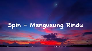 Lirik Lagu  Mengusung Rindu by Spin [upl. by Enylecoj874]