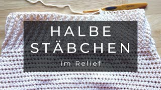 Halbe Stäbchen im Relief  Grundkurs Häkeln [upl. by Akkire]