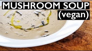 LEGIT vegan Cream of Mushroom Soup Recipe [upl. by Nebeur]