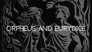 The Tragic Story of Orpheus and Eurydice [upl. by Innavoig]