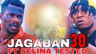 JAGABAN FT SELINA TESTED COMPLETE EPISODE 30 Final [upl. by Annohsat318]