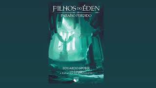 Cap 1 e 2 FILHOS DO Ã‰DEN PARAÃSO PERDIDOLIVRO 3 de Eduardo Spohr audiobook acessibilidade rpg [upl. by Teriann]