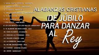 Música CRISTIANA De JÚBILO  Alabanzas Para DANZAR [upl. by Kartis640]