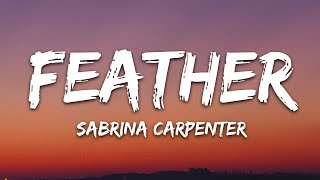 Sabrina Carpenter  Feather Lyrics [upl. by Radborne]