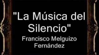 La Música del Silencio  Francisco de Sales Melguizo Fernández BM [upl. by Kalfas208]