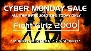 CYBER MONDAY SALE at FightGirlz2000com [upl. by Anilave]