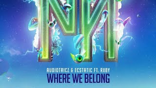 Audiotricz amp Ecstatic Ft RXBY  Where We Belong Topic Music [upl. by Eenoj638]