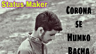 Corona Se Humko Bacha Ya Illahi  whatsapp status  Status Maker  Corona Virus [upl. by Gaeta28]