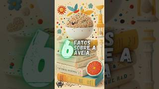 6 FATOS SOBRE A AVEIA nutrição frutas dieta comida [upl. by Kenleigh]