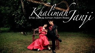 Ernie Zakri feat Aiman  Khalimah Janji Official Music Video [upl. by Sseb]