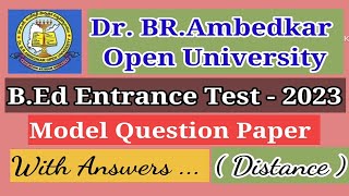 Dr BR Ambedkar Open University  BEd Entrance Test  2023  Model Question Paper With Key [upl. by Eivol]