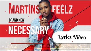 Martinsfeelz  NECESSARY LYRICS [upl. by Ellimac97]