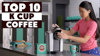 Top 10 Best K Cup Coffee in 2024 Top Picks [upl. by Dnalyaw533]