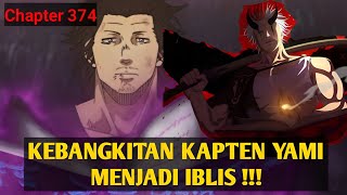 REVIEW BLACK CLOVER CHAPTER 374  KEBANGKITAN KAPTEN YAMI MENJADI IBLIS [upl. by Ardnuahc29]