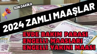 İşte Zamlı 2024 Evde Bakım Maaşı  Engelli Maaşları  Engelli Yakını Ödemeleri [upl. by Enigroeg]