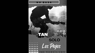 LOS PIOJOS  TAN SOLO NO BASS [upl. by Notwen]