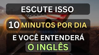 🗽ESCUTE ISSO 10 MINUTOS CADA DIA E VOCÊ ENTENDERÁ O INGLÊS👈1 CURSO DE INGLÊS 🗽 AULA DE INGLÊS [upl. by Anelad]