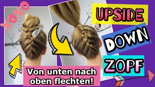 Upside Down VON UNTEN NACH OBEN flechten coole Mädchen ZöpfeampFrisuren Tutorial [upl. by Dot]