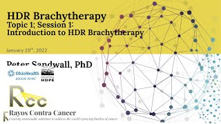 Session 1  Introduction to HDR Brachytherapy [upl. by Eiramrefinnej]