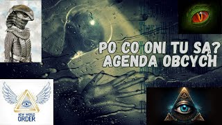 Po co oni tu są  agenda obcych [upl. by Onia104]