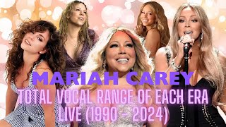 Mariah Carey  Total Vocal Range of Each Era Live 1990  2024 [upl. by Charry88]