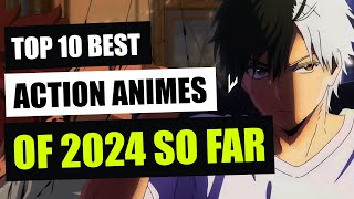 Top 10 Best New ACTION Anime of 2024 So Far [upl. by Oconnor]