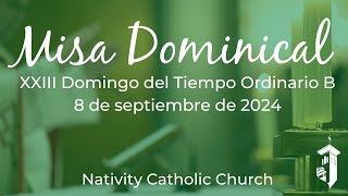 1230 pm Misa del XXIII Domingo del Tiempo Ordinario B 8 de septiembre de 2024 [upl. by Abihsat]