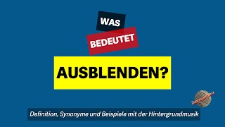 Was bedeutet ausblenden  Definition Synonyme und Beispiele [upl. by Winny975]