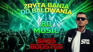 Cypis  Zryta bania od balowania HYMN IMPREZOWICZA 8D BSS BOOSTED [upl. by Atnwahs]