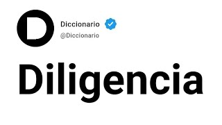 Diligencia Significado En Español [upl. by Adnole]