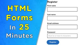 Learn HTML Forms In 25 Minutes [upl. by Wilone]