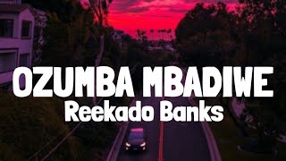 Reekado Banks  Ozumba Mbadiwe Lyrics [upl. by Wallraff]