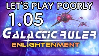 Galactic Ruler Enlightenment 1294  Lets Play Poorly  105  no more traffic jams [upl. by Eicart]