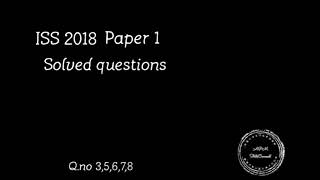 ISS 2018 Paper 1 Solved Questions Qno 35678  APMSC [upl. by Jamille]