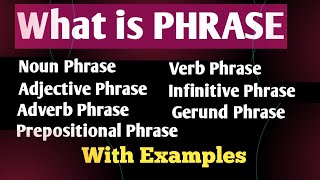 Phrase and its TypesEnglish grammarTypes of phrases 7 types of phrases with examples [upl. by Jonina897]