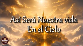 El Cielo según la Biblia  5 cosas que debes saber sobre el cielo  Heaven according to the Bible [upl. by Hamlet]