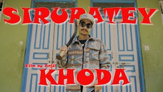 SIRUPATEY   KHODA OFFICIAL MUSIC VIDEO [upl. by Jun586]