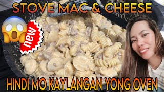 STOVE TOP MAC AND CHEESE  HINDI MUNA KAYLANGAN YONG OVEN DITO TRY MUNA TO [upl. by Flemings297]