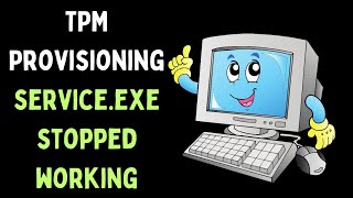 How to Fix TPM Provisioning Serviceexe Stopped Working on Windows 11 [upl. by Cranston]