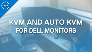 KVM and Auto KVM for Dell Monitors Official Dell Tech Support [upl. by Aleuname]