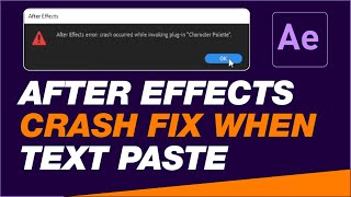 after effects error crash occurred while invoking plugin character palette  text paste crash fix [upl. by Vernier]