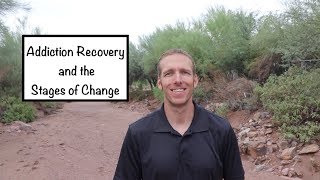 Addiction Recovery and the Stages of Change [upl. by Sothena]